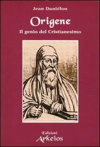 Origene. Il genio del Cristianesimo Offerta