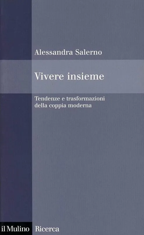 Vivere insieme. Tendenze e trasformazioni della coppia moderna Subito Disponibile