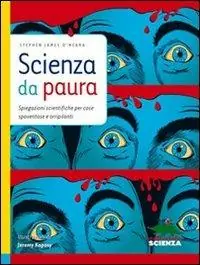 Soddisfatti O Rimborsati Scienza da paura. Spiegazioni scientifiche per cose spaventose e orripilanti