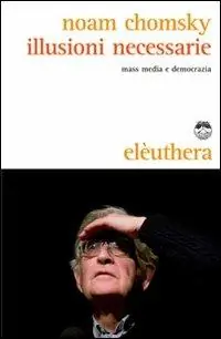 Popolare Illusioni necessarie. Mass media e democrazia
