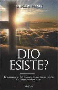 Dio esiste? Le riflessioni su Dio di alcuni dei più grandi filosofi e intellettuali della storia Offerta Lampo