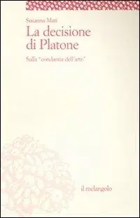 Prezzo Scontato La decisione di Platone. Sulla «condanna dell‘arte»