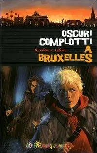 Oscuri complotti a Bruxelles. Un emozionante weekend nella capitale belga Ultima Occasione