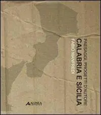 Paesaggi, progetti d‘autore. Calabria e Sicilia Compra Oggi Stesso