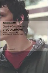 Vivo altrove. Giovani e senza radici gli emigranti italiani di oggi Pagamento Sicuro