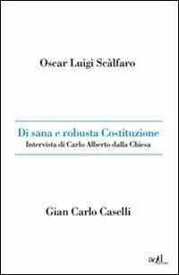 Sconto Di sana e robusta Costituzione. Intervista di Carlo Alberto dalla Chiesa