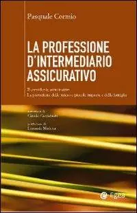 La professione di intermediario assicurativo. Il consulente assicurativo. La protezione delle micro e piccole imprese e della famiglia Popolare