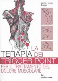 Pagamento Sicuro La terapia dei trigger point per il trattamento del dolore muscolare. Ediz. illustrata