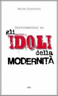Compra Adesso Conversazioni sugli idoli della modernità