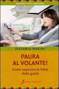 Paura al volante! Come superare la fobia della guida Ultimissimo Modello