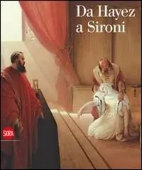 Da Hayez a Sironi. La pittura moderna in Lombardia attraverso le opere della Fondazione Cariplo Nuova Collezione