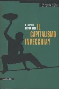 Il capitalismo invecchia? Sei domande agli economisti Must-Have