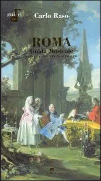 Roma. Guida musicale. Tutta la città in 34 itinerari Popolare