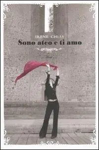 Miglior Prezzo Sono ateo e ti amo