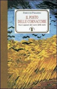 Popolare Il posto delle cornacchie. Nuovi appunti dal cuore della notte