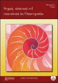 Segni, sintomi ed emozioni in omeopatia Super Prezzo