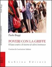 Poveri con la griffe. Il lusso coatto e il ritorno al valore intrinseco Promozione Esclusiva