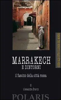 Spedito Oggi Marrakech e dintorni. Il fascino della città rossa