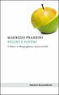 Ricchi e poveri. L‘Italia e le disuguaglianze (in)accettabili Nuovo Arrivo