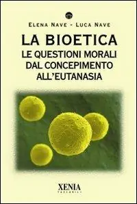 Promo Stagionale La bioetica. Le questioni morali dal concepimento all‘eutanasia
