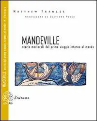 Promo Stagionale Mandeville. Storie medievali dal primo viaggio intorno al mondo. Testo inglese a fronte