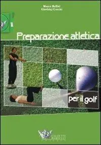 Preparazione atletica per il golf. Ediz. illustrata Offerta Del Giorno