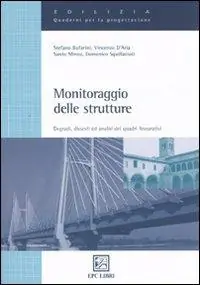 Prezzo Ridotto Monitoraggio delle strutture. Degradi, dissesti ed analisi dei quadri fessurativi. Ediz. illustrata