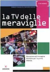 Reso Gratuito La Tv delle meraviglie. Educazione all‘immagine televisiva per la prima infanzia