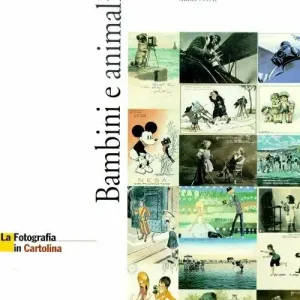La fotografia in cartolina. Bambini e animali. Ediz. illustrata Prezzo Scontato