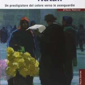 Quantità Limitata Renato Natali. Un prestigiatore del coloere verso le avanguardie. Ediz. illustrata