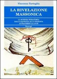 A Buon Prezzo La rivelazione massonica. La scienza muratoria dalla sapienza alla teosofia attraverso la luce