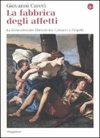 La fabbrica degli affetti. La Gerusalemme liberata dai Carracci a Tiepolo Promozione Esclusiva