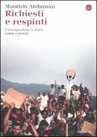 Richiesti e respinti. L‘immigrazione in Italia. Come e perché Prezzo Di Fabbrica