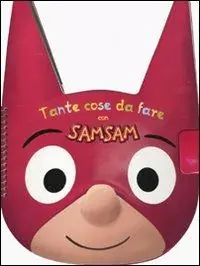 Nuova Collezione Tante cose da fare con Sam Sam. Con adesivi. Ediz. illustrata
