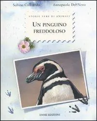 Un pinguino freddoloso. Ediz. illustrata Direttamente Dal Produttore