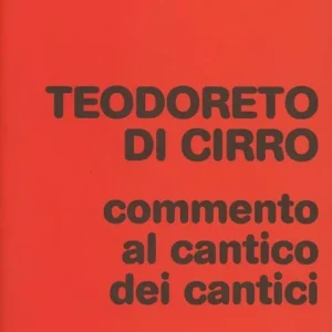 Teodoreto di Cirro. Commento al Cantico dei Cantici Promozione