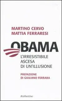 Compra Adesso Obama. L‘irresistibile ascesa di un‘illusione