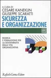 Non Perdere Sicurezza e organizzazione. Ricerca e formazione per la sostenibilità della vita lavorativa