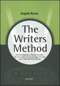 The writers method. Da Hemingway a Marlon Brando la costruzione dei personaggi letterari con il metodo Stanislavskij Di Tendenza