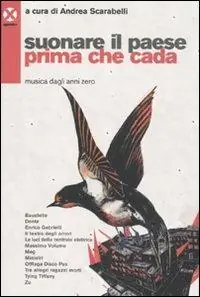 Suonare il paese prima che cada. Musica degli anni zero Promo Stagionale
