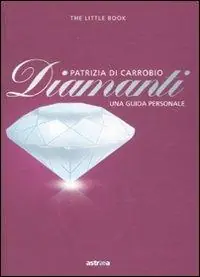 Diamanti. Piccola guida a pietre, montature e gioielli Compra Adesso