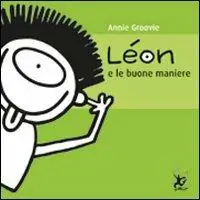 Novità Léon e le buone maniere. Ediz. illustrata