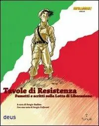 Super Prezzo Tavole di resistenza. Fumetti e scritti sulla lotta di liberazione