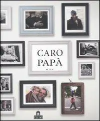 Caro papà. Ediz. illustrata Acquista Ora