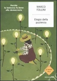 Pagamento Sicuro Elogio della pazienza. Perché la lentezza fa bene alla democrazia
