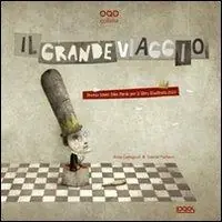 Il grande viaggio. Ediz. illustrata Direttamente Dal Produttore