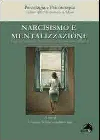 Acquista Ora Narcisismo e mentalizzazione. Saggi dell‘asociaciòn psicoanalitica de Buenos Aires (APdeBa)
