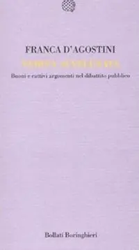 Verità avvelenata. Buoni e cattivi nel dibattito pubblico Vendita Finale