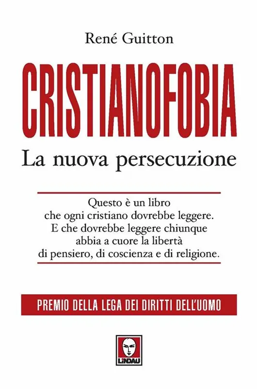 Cristianofobia. La nuova persecuzione Prezzo Ridotto