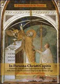 Nuova Collezione In persona Christi capitis. Il ministro ordinato come rappresentante di Cristo capo della Chiesa nella discussione teologica da Pio XII fino ad oggi